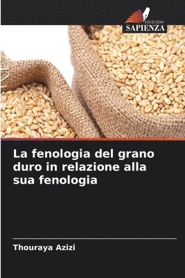 bokomslag La fenologia del grano duro in relazione alla sua fenologia