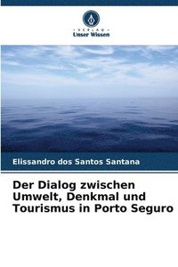 bokomslag Der Dialog zwischen Umwelt, Denkmal und Tourismus in Porto Seguro