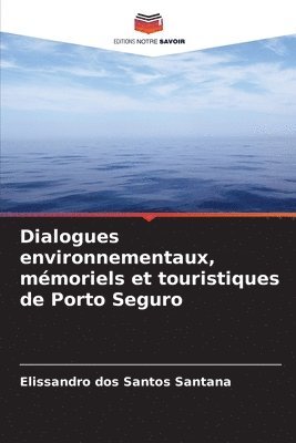 bokomslag Dialogues environnementaux, mmoriels et touristiques de Porto Seguro