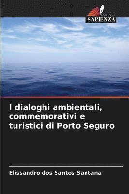 bokomslag I dialoghi ambientali, commemorativi e turistici di Porto Seguro