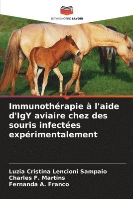 Immunothrapie  l'aide d'IgY aviaire chez des souris infectes exprimentalement 1