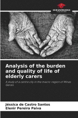 Analysis of the burden and quality of life of elderly carers 1