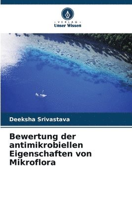 bokomslag Bewertung der antimikrobiellen Eigenschaften von Mikroflora