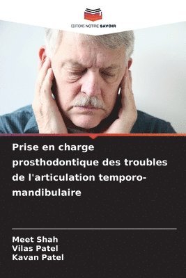 Prise en charge prosthodontique des troubles de l'articulation temporo-mandibulaire 1