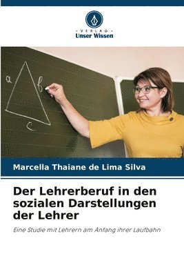 bokomslag Der Lehrerberuf in den sozialen Darstellungen der Lehrer