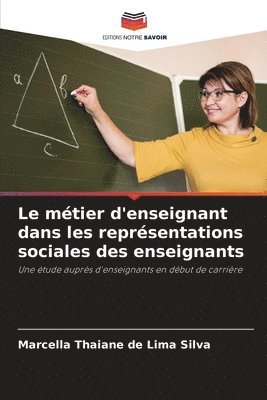 bokomslag Le mtier d'enseignant dans les reprsentations sociales des enseignants