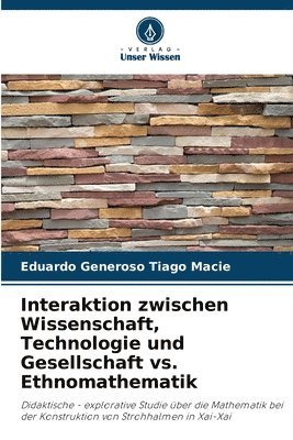 Interaktion zwischen Wissenschaft, Technologie und Gesellschaft vs. Ethnomathematik 1