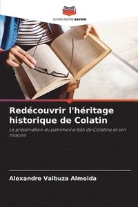 bokomslag Redcouvrir l'hritage historique de Colatin