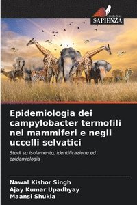 bokomslag Epidemiologia dei campylobacter termofili nei mammiferi e negli uccelli selvatici
