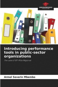 bokomslag Introducing performance tools in public-sector organizations