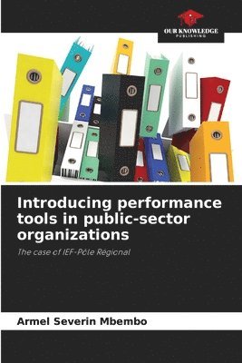 Introducing performance tools in public-sector organizations 1