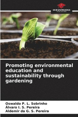 Promoting environmental education and sustainability through gardening 1