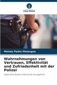 bokomslag Wahrnehmungen von Vertrauen, Effektivitt und Zufriedenheit mit der Polizei