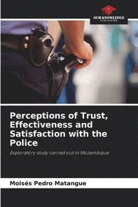 bokomslag Perceptions of Trust, Effectiveness and Satisfaction with the Police