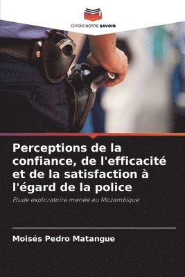 bokomslag Perceptions de la confiance, de l'efficacit et de la satisfaction  l'gard de la police