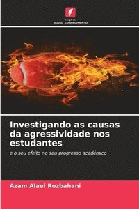 bokomslag Investigando as causas da agressividade nos estudantes