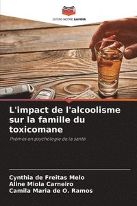 bokomslag L'impact de l'alcoolisme sur la famille du toxicomane