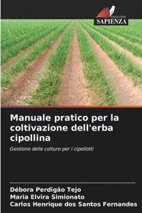 bokomslag Manuale pratico per la coltivazione dell'erba cipollina