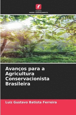 bokomslag Avanos para a Agricultura Conservacionista Brasileira