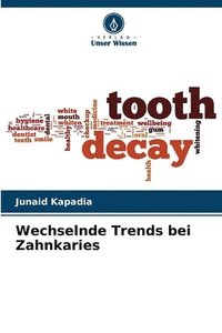 bokomslag Wechselnde Trends bei Zahnkaries