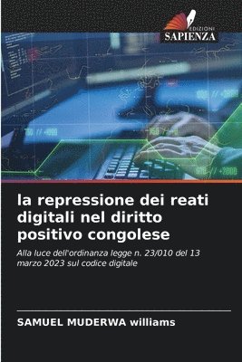 bokomslag La repressione dei reati digitali nel diritto positivo congolese