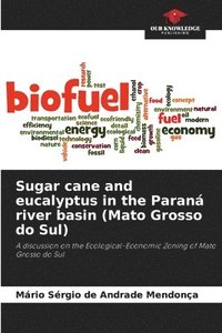 bokomslag Sugar cane and eucalyptus in the Paran river basin (Mato Grosso do Sul)