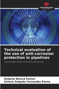 bokomslag Technical evaluation of the use of anti-corrosion protection in pipelines