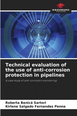 Technical evaluation of the use of anti-corrosion protection in pipelines 1