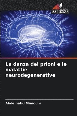 La danza dei prioni e le malattie neurodegenerative 1