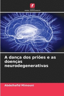 bokomslag A dana dos pries e as doenas neurodegenerativas