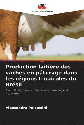 bokomslag Production laitire des vaches en pturage dans les rgions tropicales du Brsil