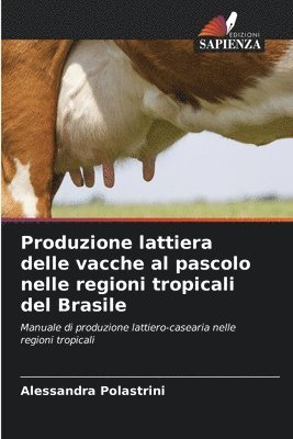 Produzione lattiera delle vacche al pascolo nelle regioni tropicali del Brasile 1