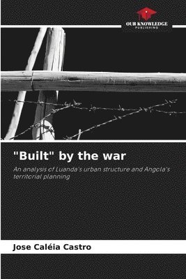 &quot;Built&quot; by the war 1