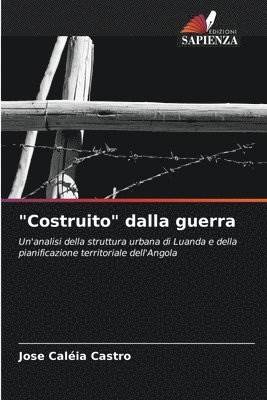 &quot;Costruito&quot; dalla guerra 1