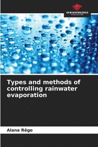 bokomslag Types and methods of controlling rainwater evaporation