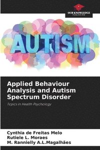 bokomslag Applied Behaviour Analysis and Autism Spectrum Disorder