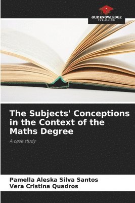 The Subjects' Conceptions in the Context of the Maths Degree 1