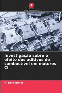 bokomslag Investigao sobre o efeito dos aditivos de combustvel em motores CI