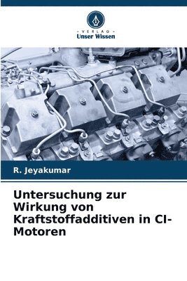 bokomslag Untersuchung zur Wirkung von Kraftstoffadditiven in CI-Motoren