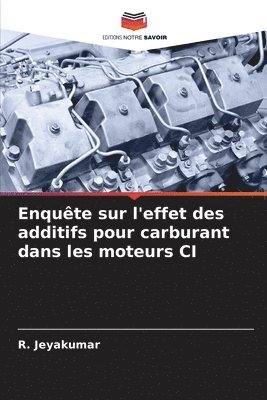 bokomslag Enqute sur l'effet des additifs pour carburant dans les moteurs CI