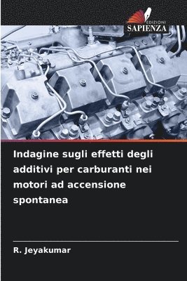 bokomslag Indagine sugli effetti degli additivi per carburanti nei motori ad accensione spontanea