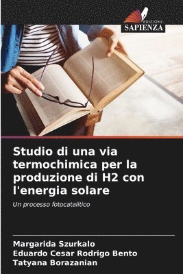 bokomslag Studio di una via termochimica per la produzione di H2 con l'energia solare