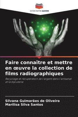 Faire connatre et mettre en oeuvre la collection de films radiographiques 1