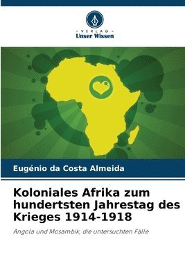Koloniales Afrika zum hundertsten Jahrestag des Krieges 1914-1918 1