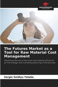 bokomslag The Futures Market as a Tool for Raw Material Cost Management