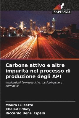 bokomslag Carbone attivo e altre impurit nel processo di produzione degli API