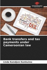 bokomslag Bank transfers and tax payments under Cameroonian law