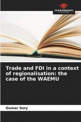 Trade and FDI in a context of regionalisation 1