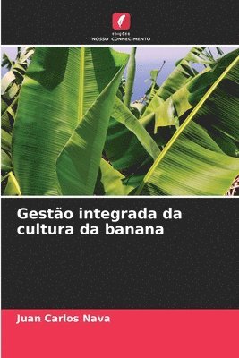 bokomslag Gesto integrada da cultura da banana