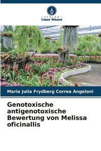 bokomslag Genotoxische antigenotoxische Bewertung von Melissa oficinallis